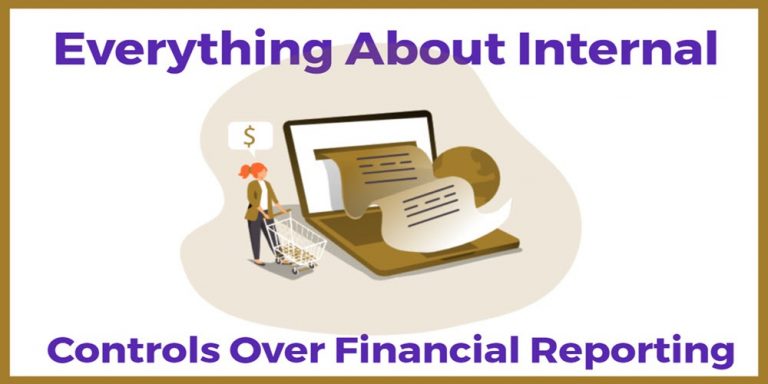 Everything About Internal Controls Over Financial Reporting