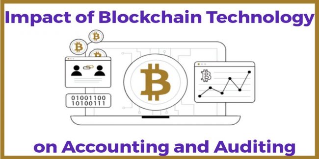 Impact of Blockchain Technology on Accounting and Auditing