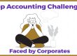 Top Accounting Challenges Faced by Corporates